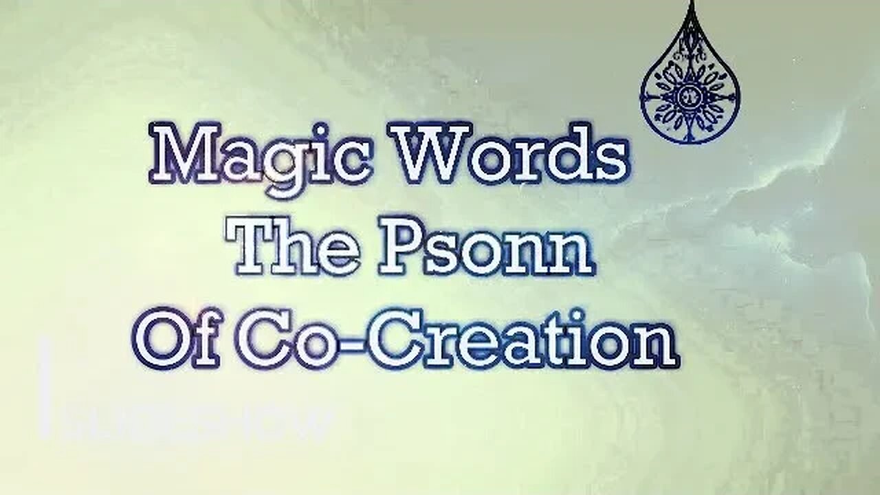 Magic Words the Psonn of Co Creation | Rewritten