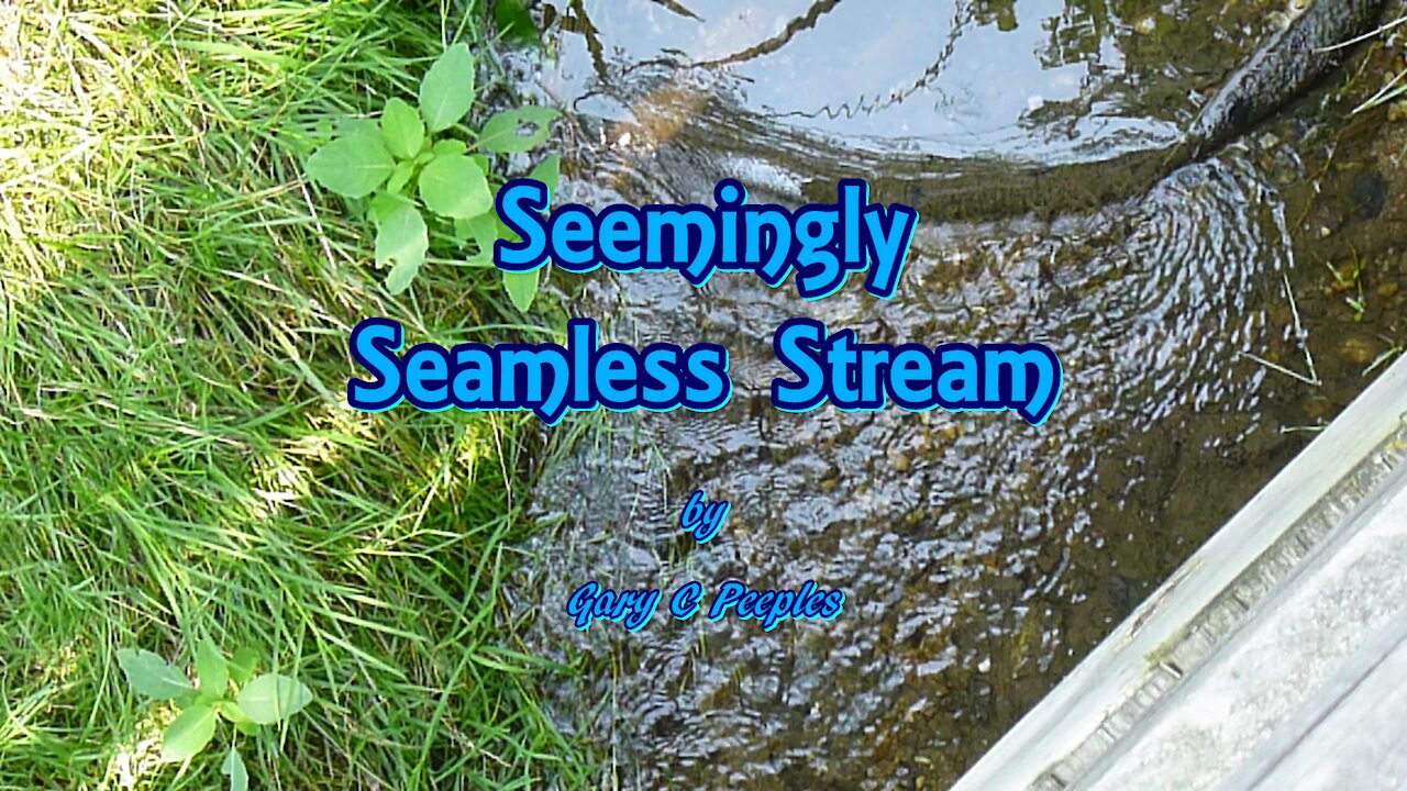 Seemingly Seamless Stream