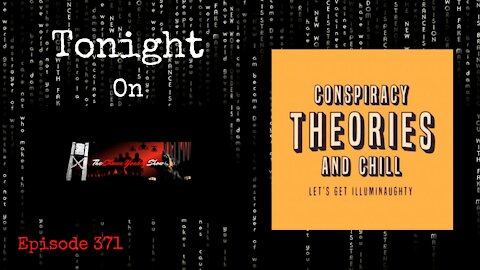 Conspiracy Theories & Chill | The Shawn Yankey Show #371