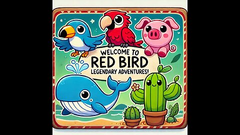 Introducing "Red Bird Legendary Adventures"!