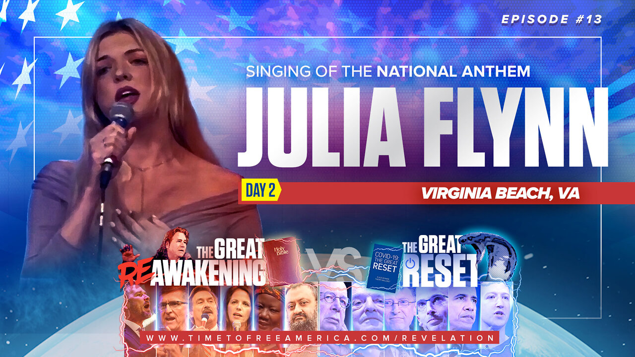 Julia Flynn | The Great Reset Versus The Great ReAwakening | The Singing of the National Anthem