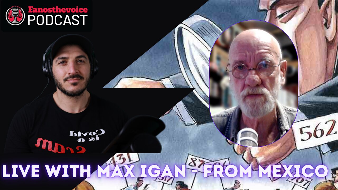 Episode 40: Live with max Igan | From Mexico