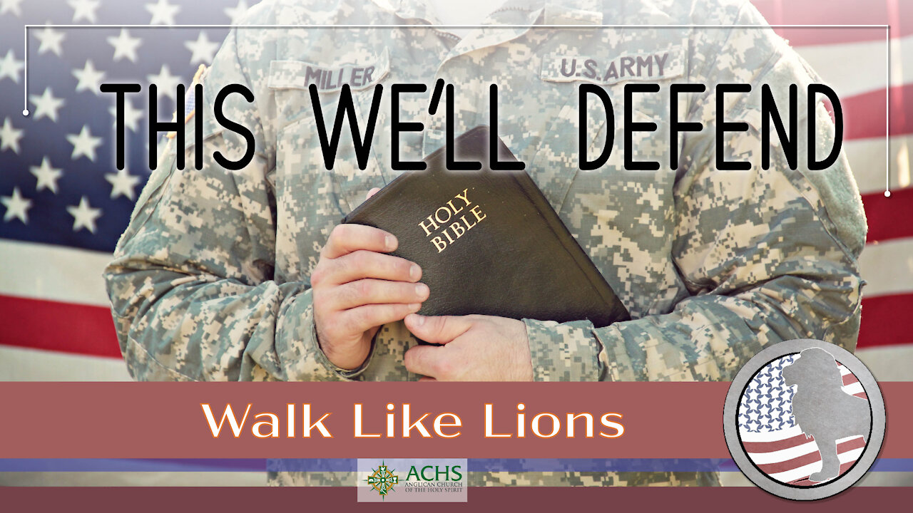 "This We'll Defend" Walk Like Lions Christian Daily Devotion with Chappy May 19, 2021