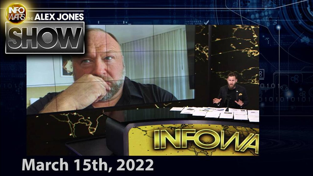 UN Head Fears “Nuclear Conflict” As Top Globalists Scramble To Censor... - ALEX JONES - 3/15/2022