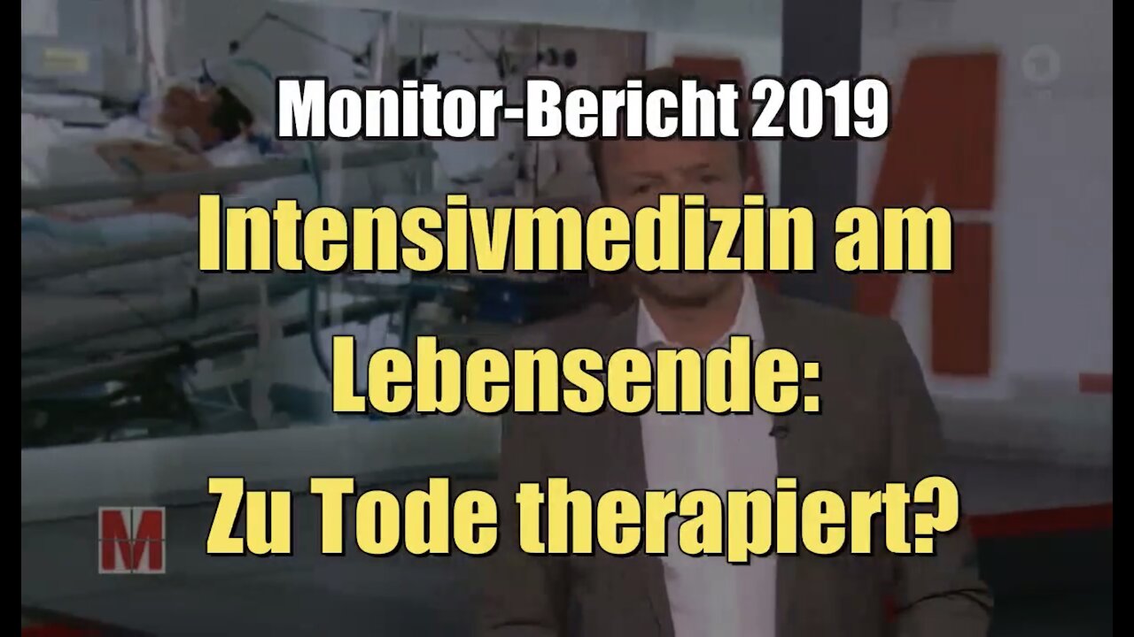 Intensivmedizin am Lebensende: Zu Tode therapiert? (Monitor-Bericht 2019)