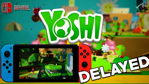 Yoshi for Nintendo Switch DELAYED! (Games Missing from Nintendo E3 2018)