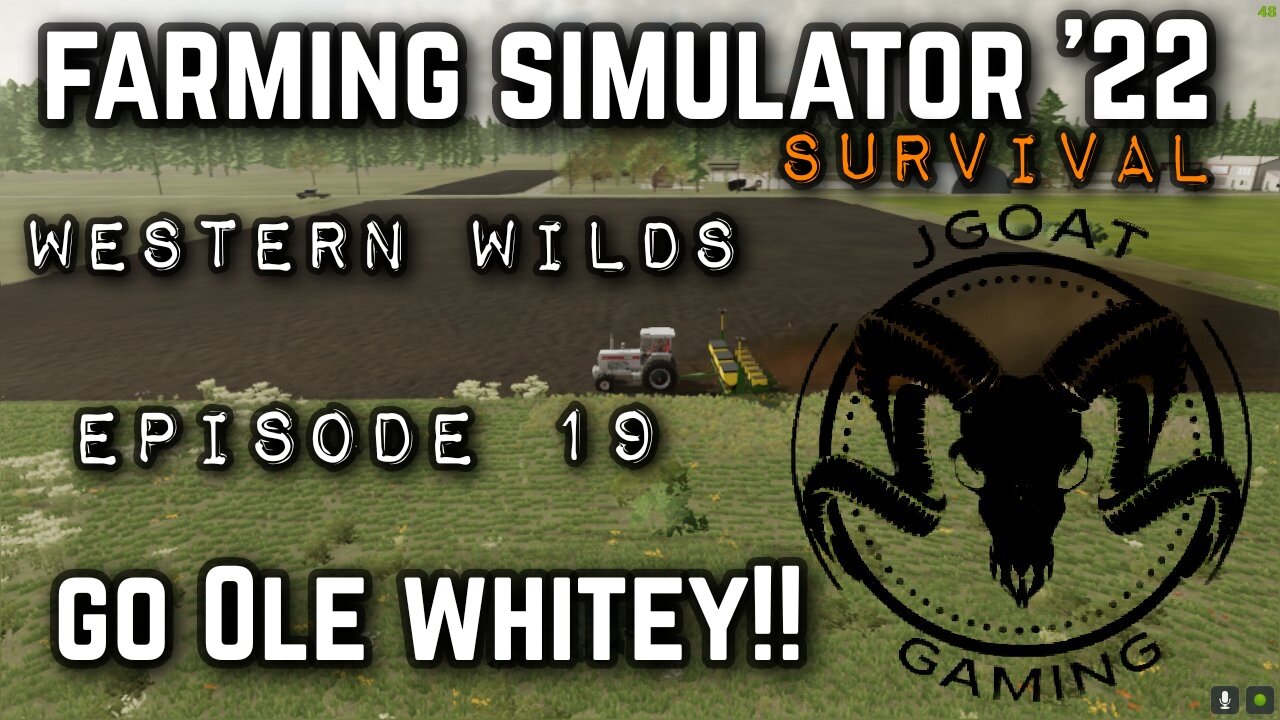 JGOAT: Farming Simulator 22: Western Wilds Episode 19