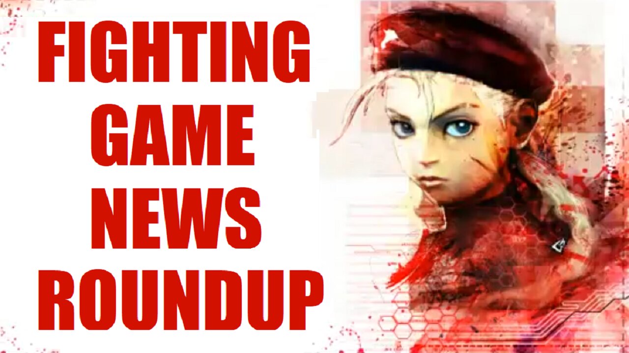 Fighting Game News Roundup