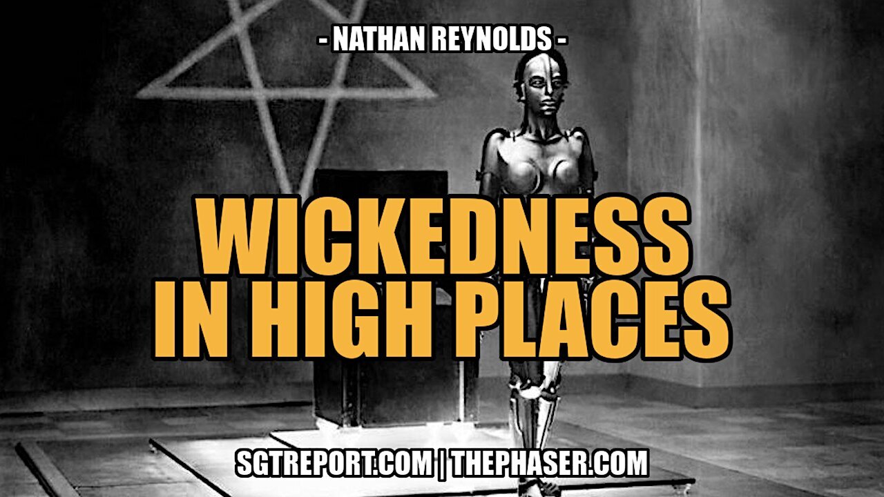 WICKEDNESS IN THE HIGHEST PLACES -- NATHAN REYNOLDS - Part 1