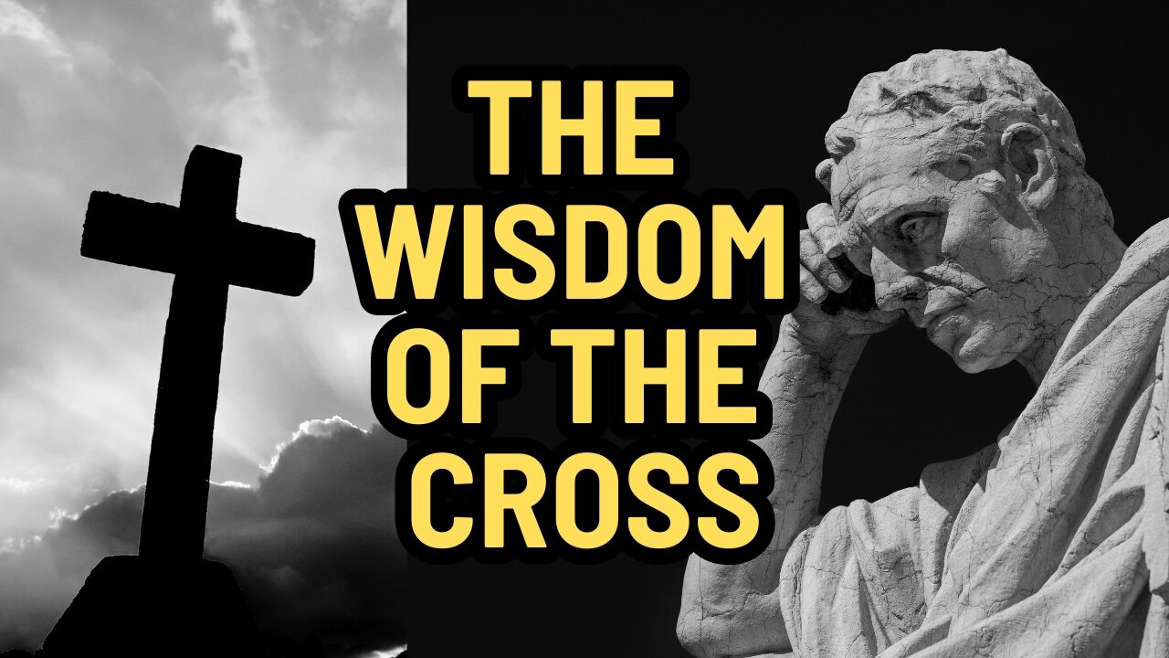 The Truth About The Foolishness Of The Cross | 1 Corinthians 1:18-31