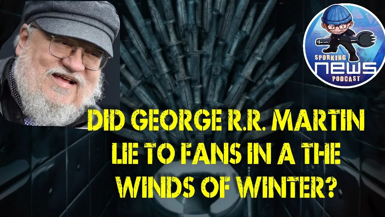 Did George RR Martin LIE to fans in a the Winds of Winter?