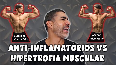 Anti-inflamatórios podem prejudicar seus ganhos