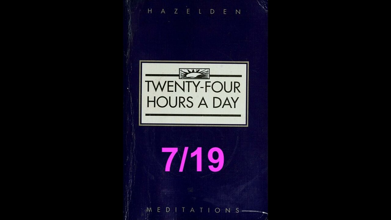 Twenty-Four Hours A Day Book Daily Reading – July 19 - A.A. - Serenity Prayer & Meditation