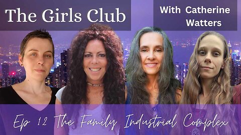 GIRLS CLUB - The Family Industrial Complex w CATHERINE WATTERS