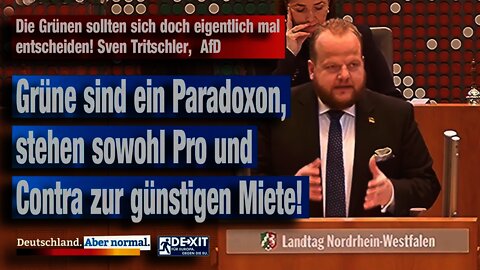 Die Grünen sollten sich doch eigentlich mal entscheiden! Sven Tritschler, AfD