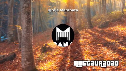 Igreja Maranata - Restauração