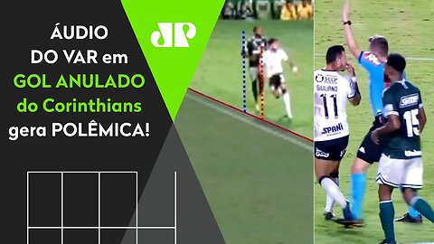 MAIS UM ESCÂNDALO? OLHA o ÁUDIO DO VAR do GOL ANULADO do Corinthians contra o Goiás!