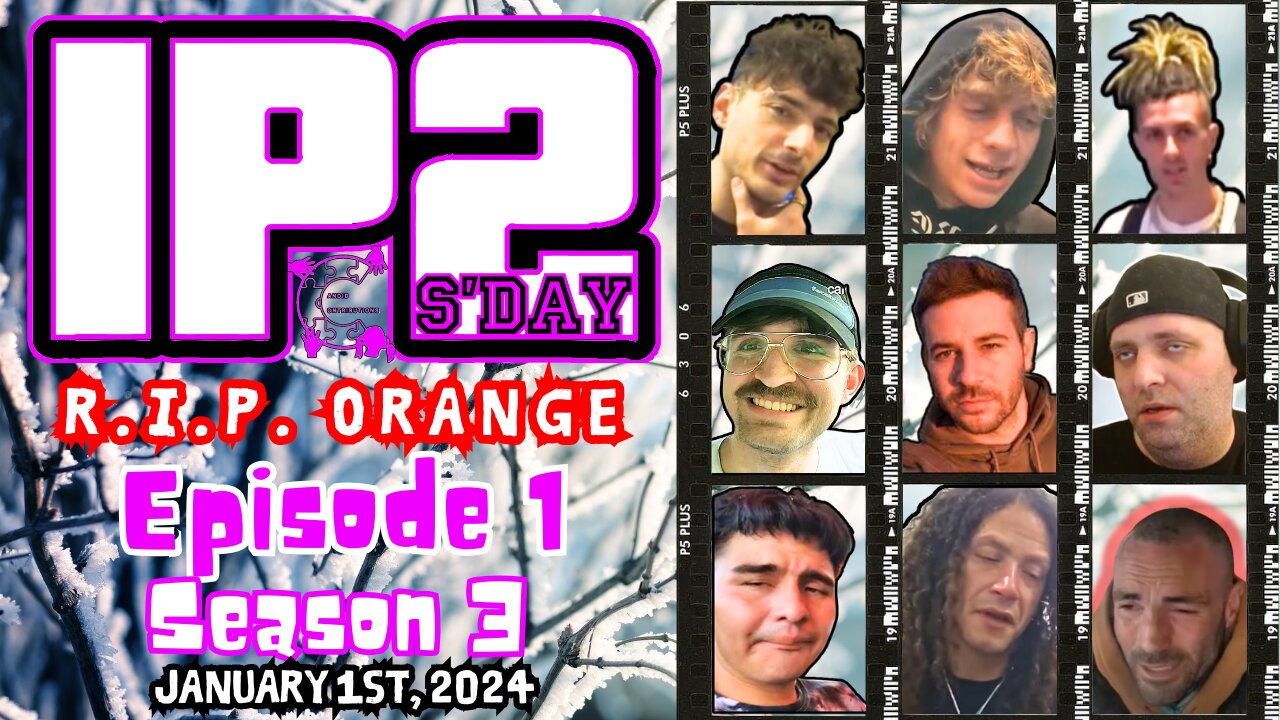 IP2sday A Weekly Review Season 3 - Episode 01 - RIP ORANGE