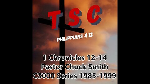 002 1 Chronicles 12-14 | Pastor Chuck Smith | 1985-1999 C3000 Series