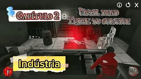 UNTIL DEAD THINK TO SURVIVE CAPÍTULO 2 INDUSTRIA #semedissaum #games #terror