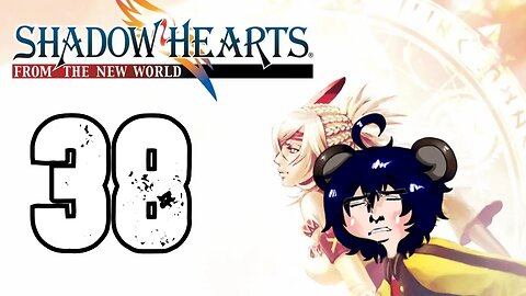 Jet Plays: Shadow Hearts From the New World: 38