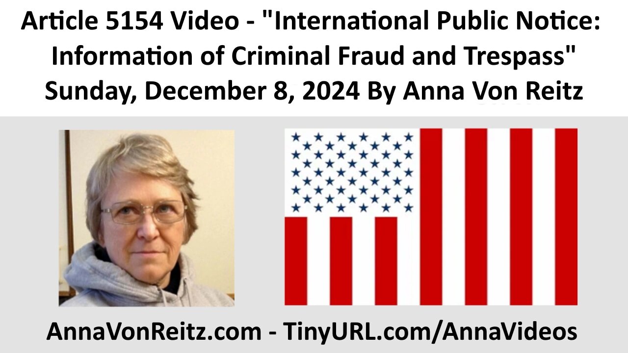 International Public Notice: Information of Criminal Fraud and Trespass By Anna Von Reitz