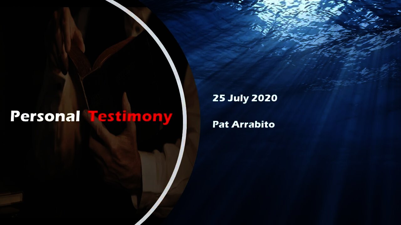 Personal Testimony - Pat Arrabito