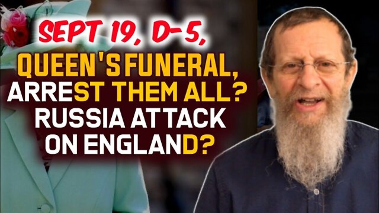 Huge Intel: Queen's Funeral, D-5, Arrest Them All? Russia Attack on England?