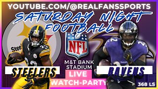 PITTSBURGH STEELERS @ BALTIMORE RAVENS || SATURDAY FOOTBALL - WATCH-PARTY LIVE | REAL FANS SPORTS