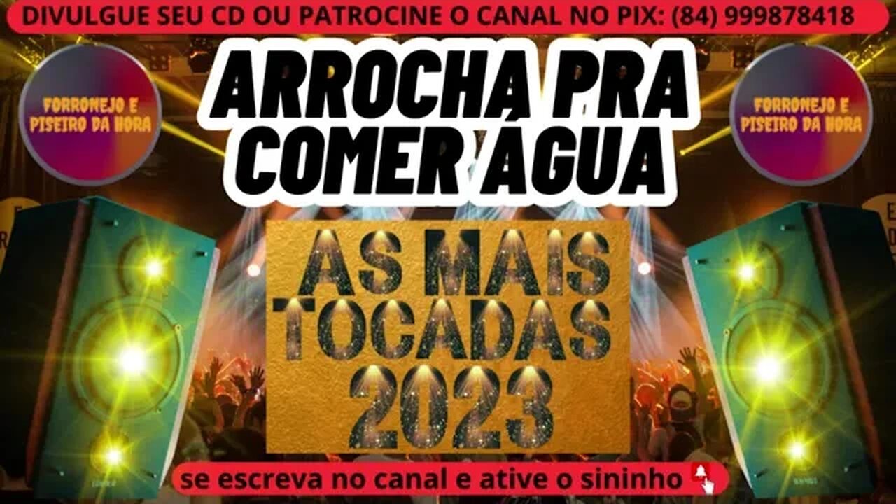 ARROCHA PRA COMER ÁGUA 2023 AS MAIS TOCADAS DO ARROCHA 2023 @brasilsertanejando4788​