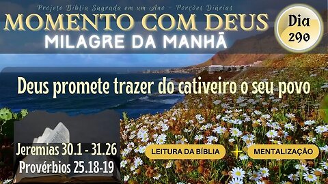 MOMENTO COM DEUS - LEITURA DIÁRIA DA BÍBLIA SAGRADA | MILAGRE DA MANHÃ - Dia 290/365 #biblia