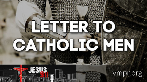 02 Mar 21, Jesus 911: Letter to Catholic Men