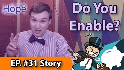 Enabling in Monopoly!? - HopeFilled Story #31