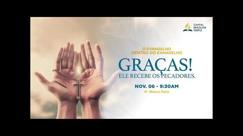 Graças! Ele Recebe Pecadores - Pr. Marco Faria