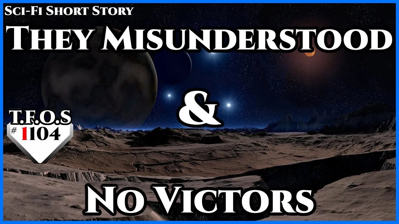 They Misunderstood & No Victors | Humans are space Orcs | HFY | TFOS1104