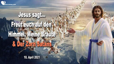 Freut euch auf den Himmel, Meine Bräute & Der Zorn Satans ❤️ Liebesbrief von Jesus Christus