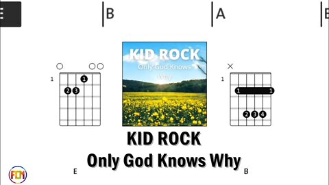 KID ROCK Only God Knows Why FCN GUITAR CHORDS & LYRICS