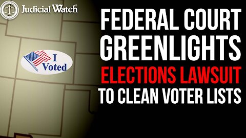 NEW: Federal Court OFFICIALLY AUTHORIZES Lawsuit To Clean Election Rolls To Move Forward