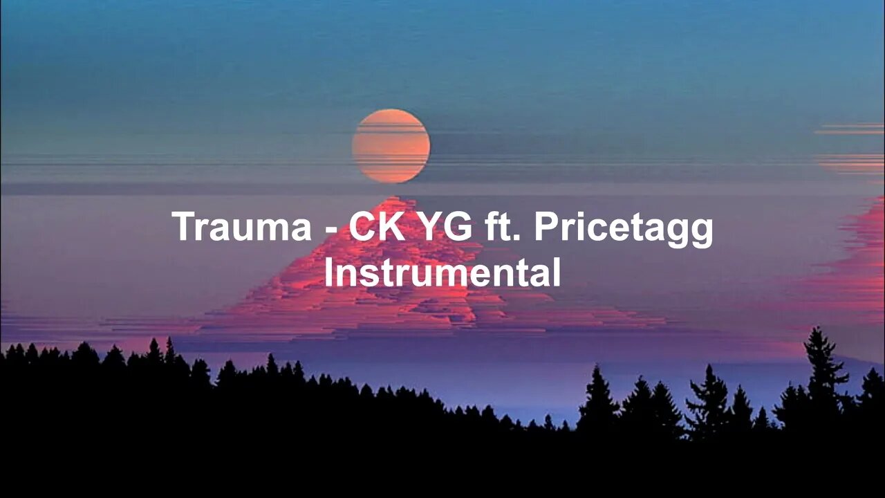 Trauma - CK YG ft. Pricetagg (Instrumental)