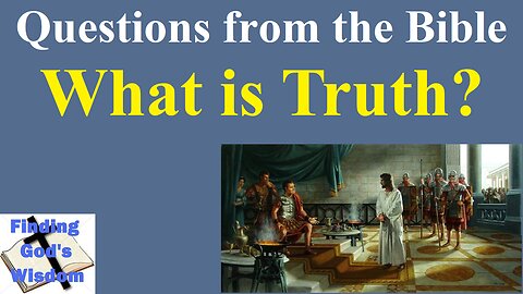 What is Truth?