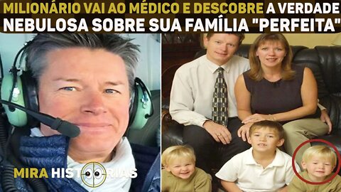 Milionário vai ao médico e descobre a verdade nebulosa sobre sua família "perfeita"