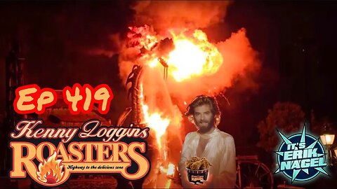 Ep 419: Kenny Loggins Roasters