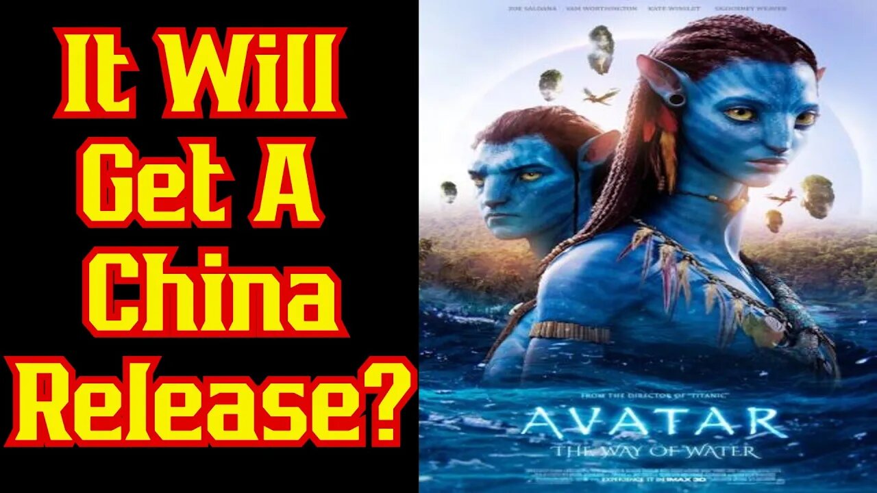 Avatar The Way of Water WILL Get China Release! Billion Dollar Movie???