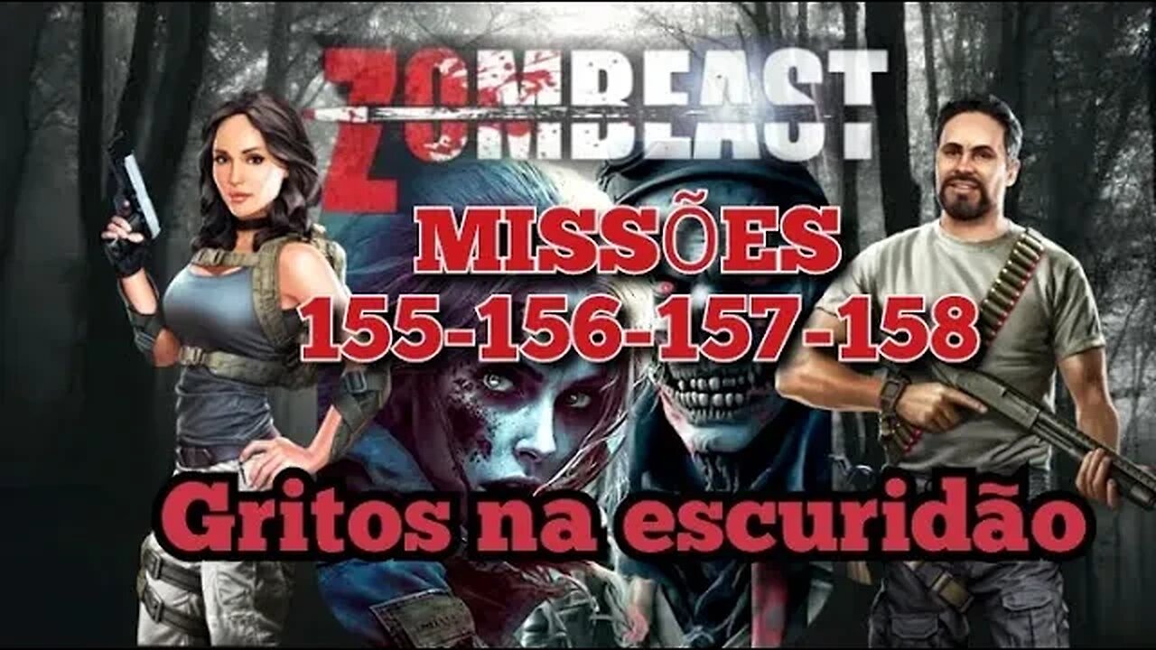 Zombeast: Missões, 155 - 156 - 157 - 158 💀