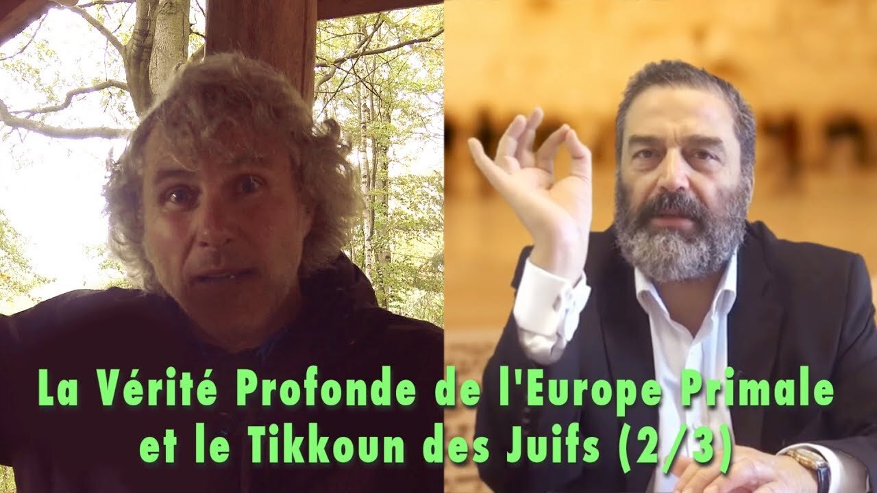 LE TIKKOUN OLAM – chez un Juif et un Européen primal / primordial 2 - 2