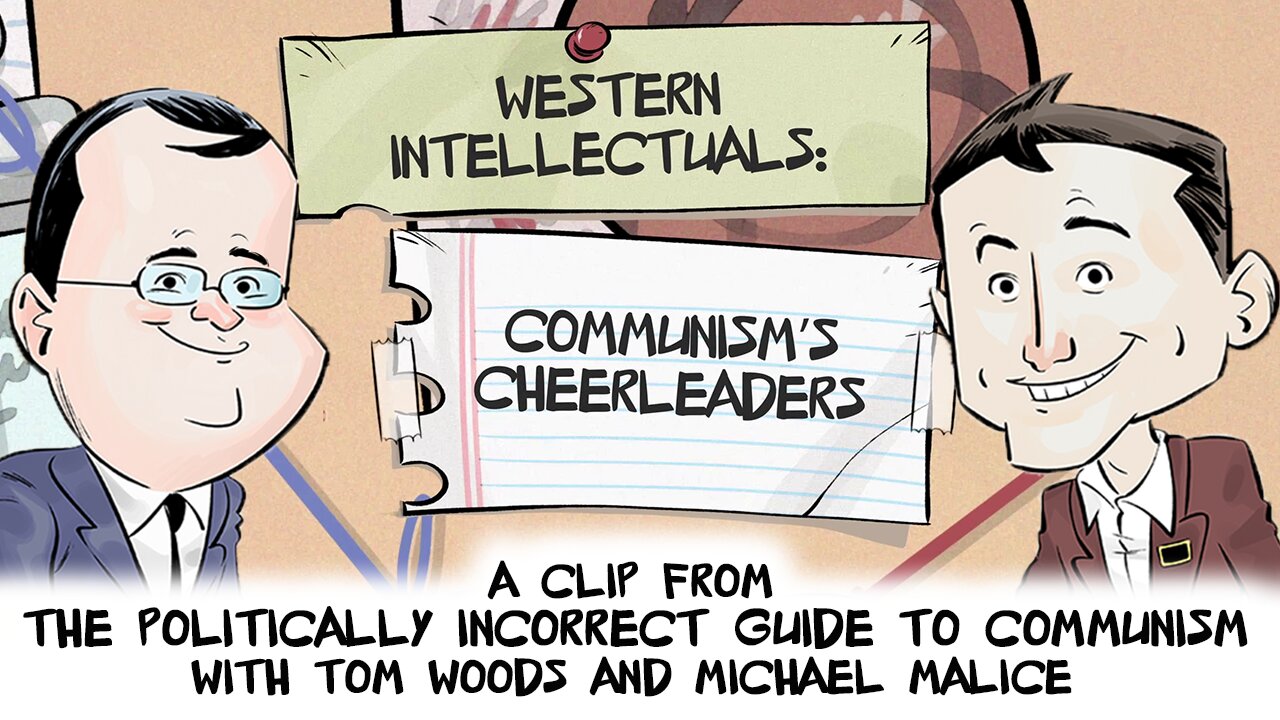 Western Intellectuals: Communism's Cheerleaders | Politically Incorrect Guide to Communism