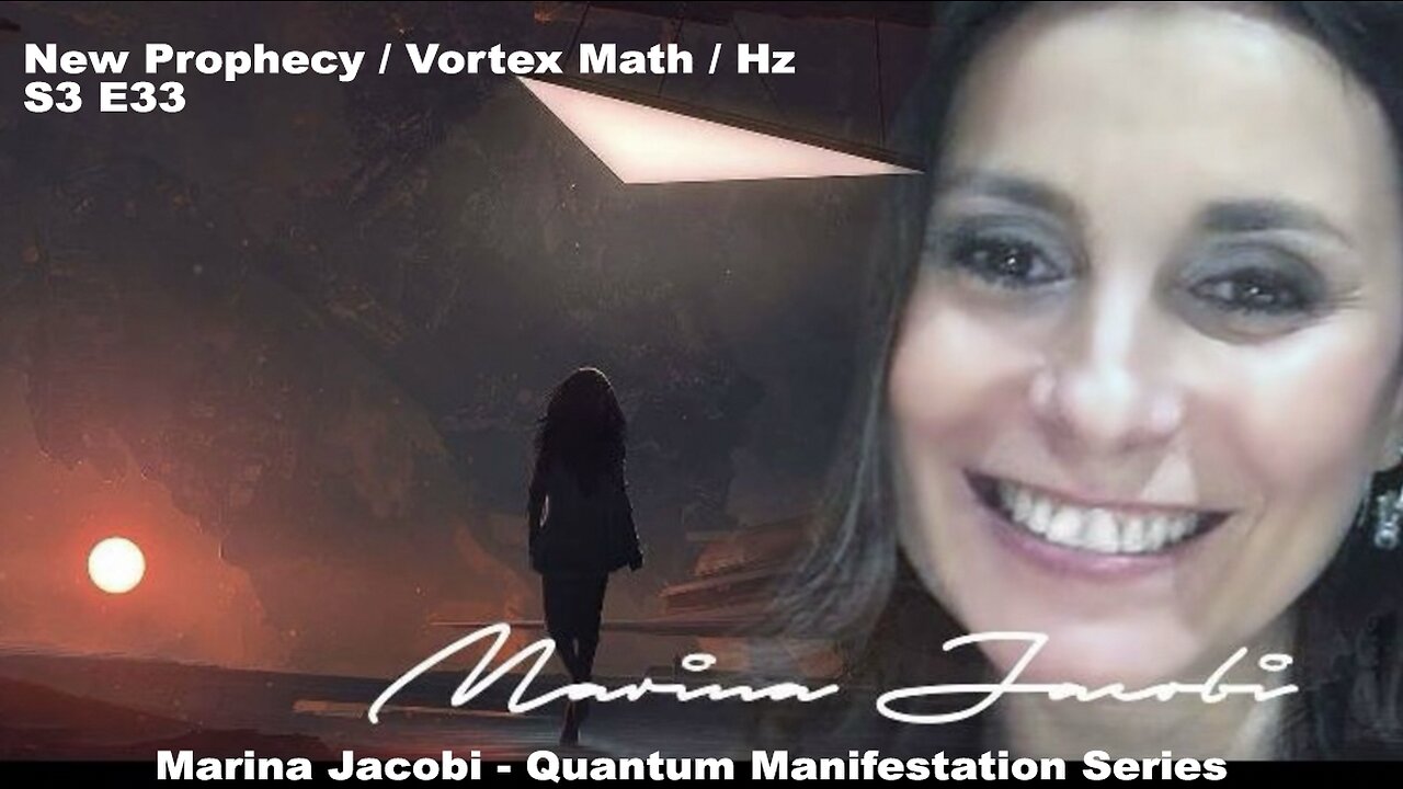 Season 3 - Marina Jacobi - New Prophecy / Vortex Math / Hz / Q&A S3 E33