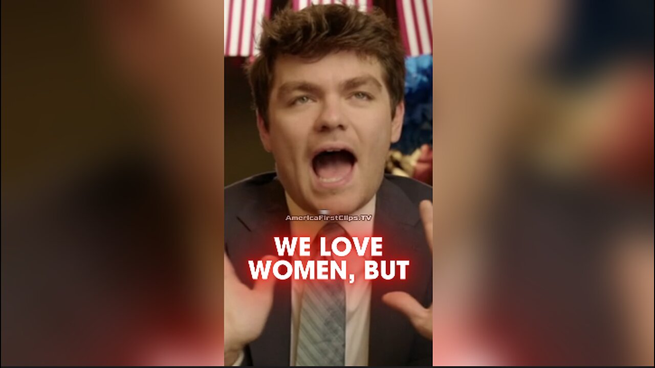 Nick Fuentes Loves Women, But... - 11/7/24