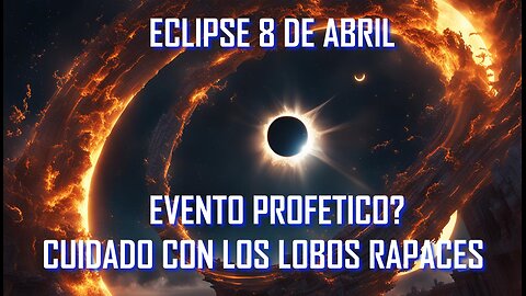 Lo que tienes que saber del eclipse del 8 de Abril 2024.