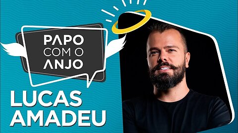 Lucas Amadeu: Saiba como a influência pode mudar o rumo do negócio | PAPO COM O ANJO